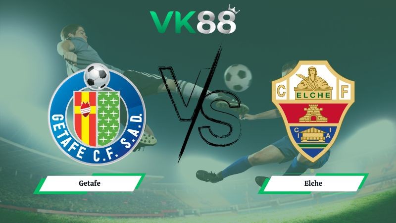 VK88 Nhận định soi kèo Getafe vs Elche 03h00 ngày 29/11/2025 – La Liga