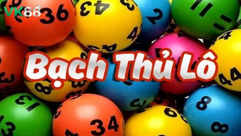 VK88 Chiến Lược Bạch Thủ Lô VK88 - Tìm Hiểu Và Áp Dụng Thành Công