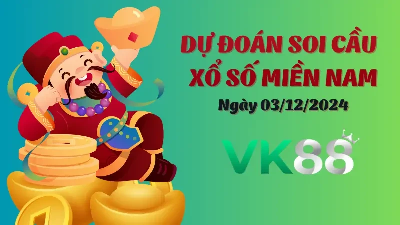 VK88 Soi Cầu Miền Nam Ngày 03/12/2024 - Soi Cầu Số Đẹp